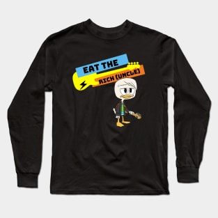 Eat the Rich (Uncle) Long Sleeve T-Shirt